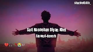 Sari Naseeban Diyan Khel | Slowed+Reverb | Zeeshan Rokhri Production | #sharjeeleditx_ #saraiki