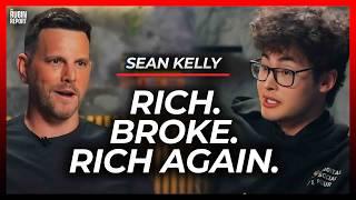 From Broke to Rich to Broke to Influential Podcaster | Sean Kelly
