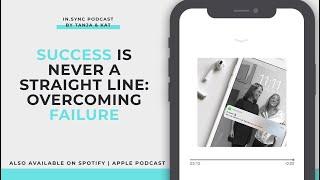 Success is never a straight line: overcoming failure | in.sync podcast