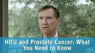 HIFU and Prostate Cancer: What You Need to Know