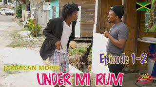 UNDER MI RUM | NEW JAMAICAN MOVIE | EPISODE 1-2 || MAGGY FILMS