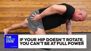 If Your Hip Doesn’t Rotate You Can’t Be at Full Power