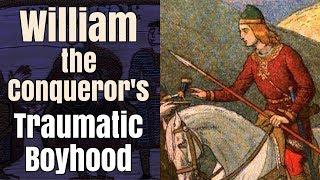 William the Conqueror's Traumatic Boyhood