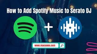 How to Add Spotify Music to Serato DJ Pro or Lite - Import Music from Spotify to Serato DJ