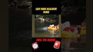 Lazy River Alligator REMIX #tubing #lazyriver #alligator #comedy #comedyshorts #animals #nature