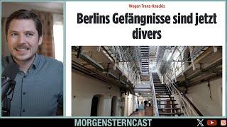 Berlins Gefängnisse sind jetzt DIVERS!