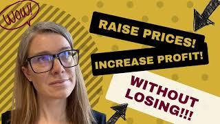 How to Raise Your Prices and Increase Your Profits