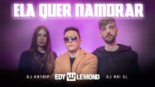 ELA QUER NAMORAR - EDY LEMOND feat DJ KATRIP & DJ ARI SL