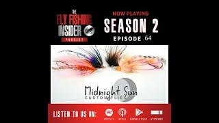 EP 64 Jon Farmer on Midnight Sun Custom Flies.