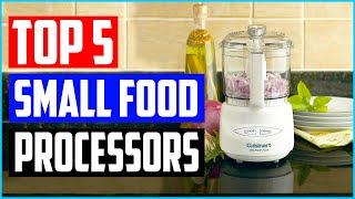 Top 5 Best Small Food Processors In 2021 Reviews