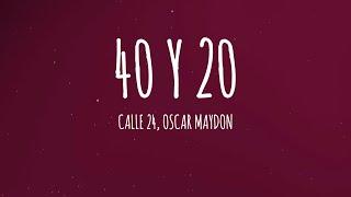 Calle 24, Oscar Maydon - 40 Y 20 (Letra/Lyrics)