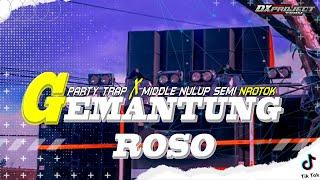 DJ GEMANTUNG ROSO | TRAP PARTY X MIDDLE NULUP | DX PROJECT