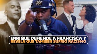 Enrique apoya a Francisca y habla del racismo en los medios - Yailin va presa - El Bochinche