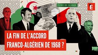 Tensions France-Algérie : que contient vraiment l'accord de 1968 ?