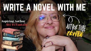 WRITE A NOVEL WITH ME  Sci-Fi Fantasy | AuthorTube Newbie 