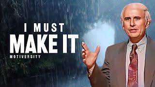 Jim Rohn - I Must Make It - Jim Rohn Best Motivation Speech