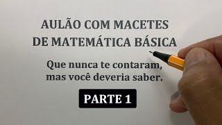 MACETES DE MATEMÁTICA QUE TODO ALUNO DEVERIA SABER (PARTE 1)