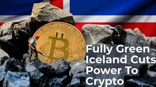 Fully Green Iceland Cuts Power to Crypto