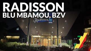 Radisson Blu Mbamou | Brazzaville, Congo   | Hotel Review & Full Tour