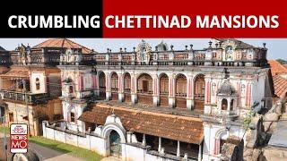 Chettinad Mansions, A Crumbling Glory of The Past In Southern India | NewsMo | India Today