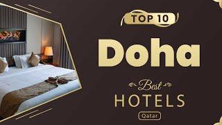 Top 10 Hotels to Visit in Doha | Qatar - English