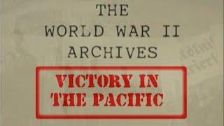 World War II Archives: "Victory in the Pacific" with Liam Dale