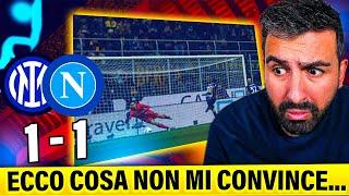 ECCO COSA NON MI CONVINCE... [INTER - NAPOLI: 1-1]