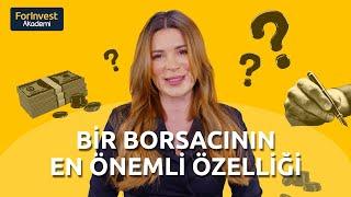 Bir borsacının en önemli özelliği | ForInvest Akademi