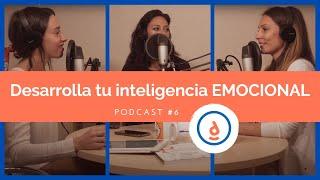 Desarrolla Tu Inteligencia Emocional: Podcast #6 - Practica la Psicología Positiva