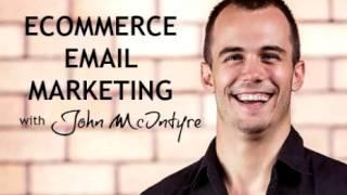 E1 - Ecommerce Email Marketing Strategy with John Mcintyre from Reengager.com