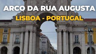 SUBINDO O ARCO DA RUA AUGUSTA EM LISBOA - PORTUGAL