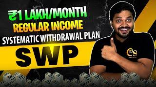 Systematic Withdrawal Plan (SWP) Explained | Best Plan For Monthly Income | SWP For Monthly Income