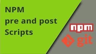 NPM - pre & post scripts