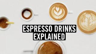 Espresso Drinks Explained: Histories, Recipes and More…