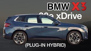 2025 BMW X3 xDrive30e (Plug-In Hybrid): Everything You Need To Know