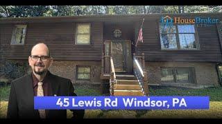 Tour This Windsor PA home For Sale At 45 Lewis Rd With Realtor Steve Turner From House Broker Realty