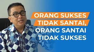 Orang Sukses Tidak Santai, Orang Santai Tidak Sukses | Helmy Yahya Bicara