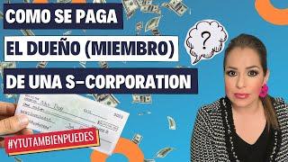 Como se paga el DUEÑO (Miembro) de una Corporacion S??? Episodio No. 209