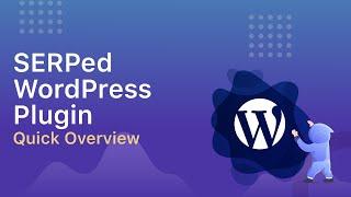 How to Use the SERPed WordPress Plugin 
