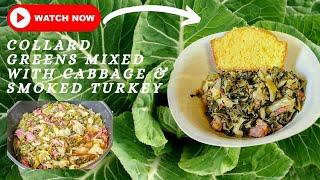 Southern Collard Greens Mixed With Cabbage | Collard Greens and Cabbage Combo