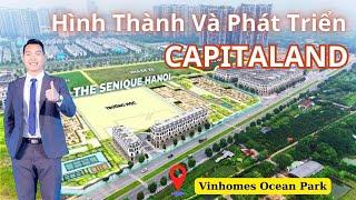 Hình Thành Và Phát Triển Của Capitaland / The Senique - Vinhomes Ocean Park 1