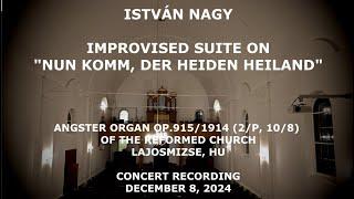 ISTVÁN NAGY: IMPROVISED SUITE ON   "NUN KOMM, DER HEIDEN HEILAND"