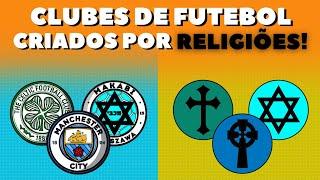 CLUBES DE FUTEBOL QUE FORAM FUNDADOS POR RELIGIÕES!