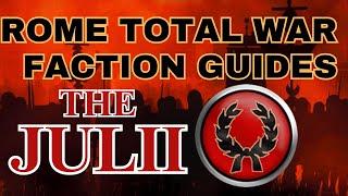 The Expert Rome Total War Guides - Julii