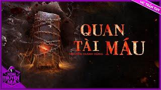 QUAN TÀI MÁU | Truyện Ma dân gian kinh dị | Mc Trần Thy