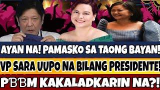 AYAN NA! PAMASKO SA TAONG BAYAN! VP SARA UUPO NA BILANG PRESIDENTE! PƁƁM KAKALADKARIN NA?!