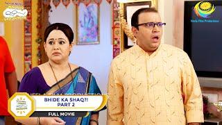 Bhide Ka Shaq?! | FULL MOVIE | PART 2 | Taarak Mehta Ka Ooltah Chashmah - Ep 3766 to 3769