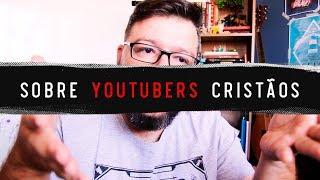 SOBRE YOUTUBERS CRISTÃOS - Vlog David Mesquita