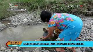 Kisah Nenek Pendulang Emas di Sungai Kadong-kadong