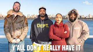 The Joe Budden Podcast Episode 806 | Y'all Don't Really Have It